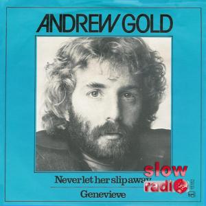 Andrew Gold - Never let her slip away