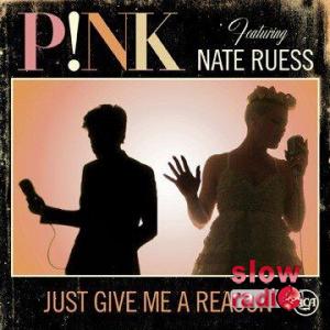 Pink feat. Nate Ruess - Just give me a reason